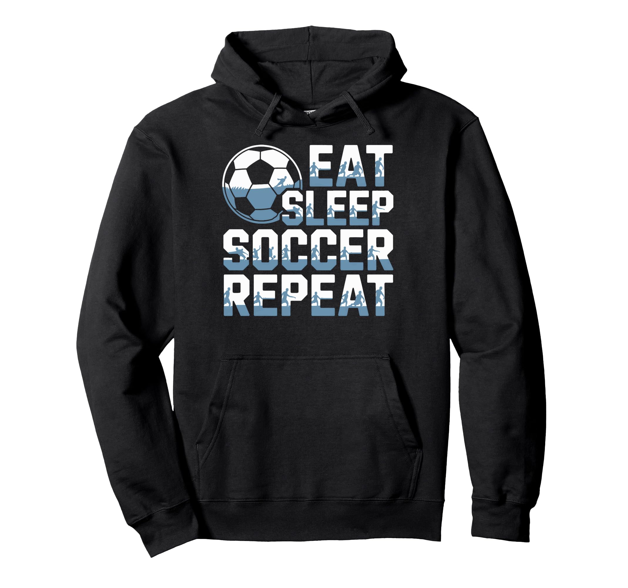 Eat Sleep Soccer Repeat Soccer Lovers Fan Hoodie - Unique Graphic Unisex - T-Shirt, Sweatshirt, Hoodie