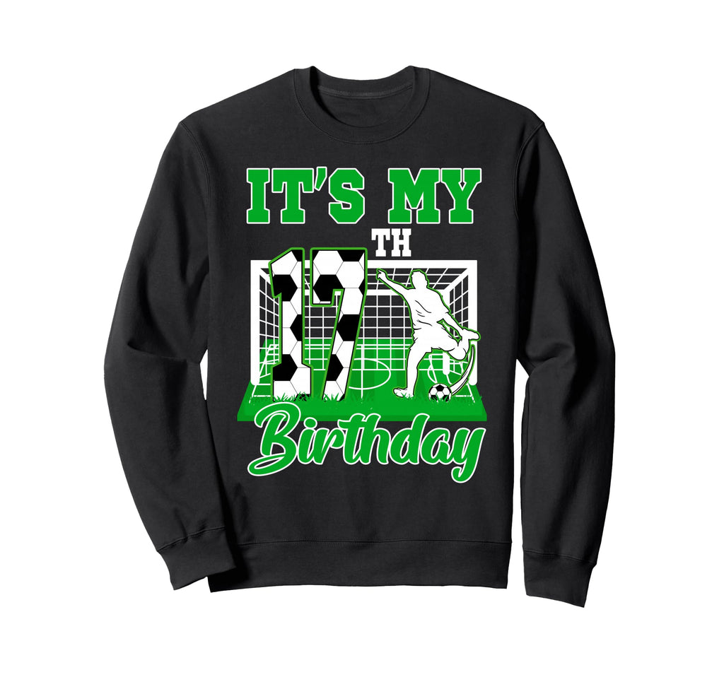 Its My 17Th Birthday 17 Year Old Bday Sweatshirt - Trendy Graphic Unisex - T-Shirt, Sweatshirt, Hoodie
