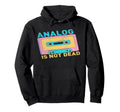 90S Vibes Analogs Not Dead 90S Hip Hoodie - Custom Art Print for Adults - T-Shirt, Sweatshirt, Hoodie