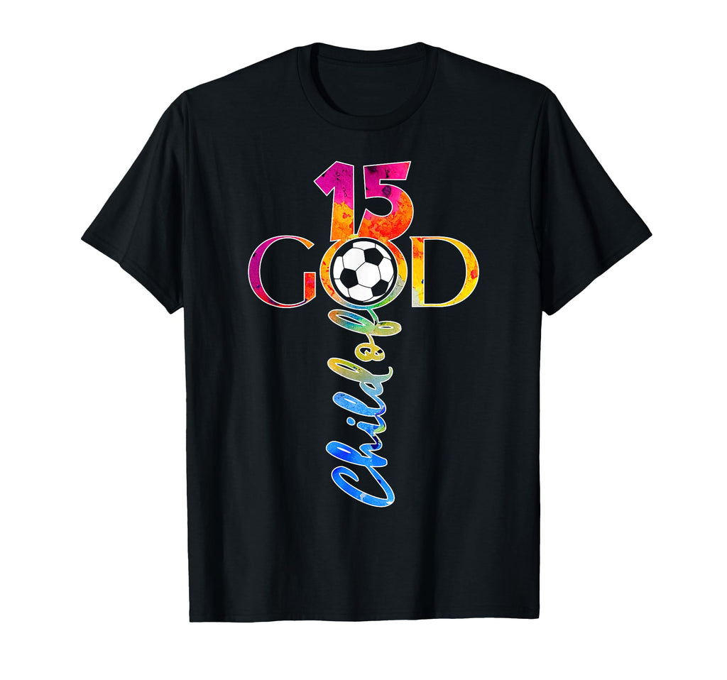 Jesus 15 Years Child God Soccer T-Shirt - Casual Everyday Wear for Adults - T-Shirt, Sweatshirt, Hoodie