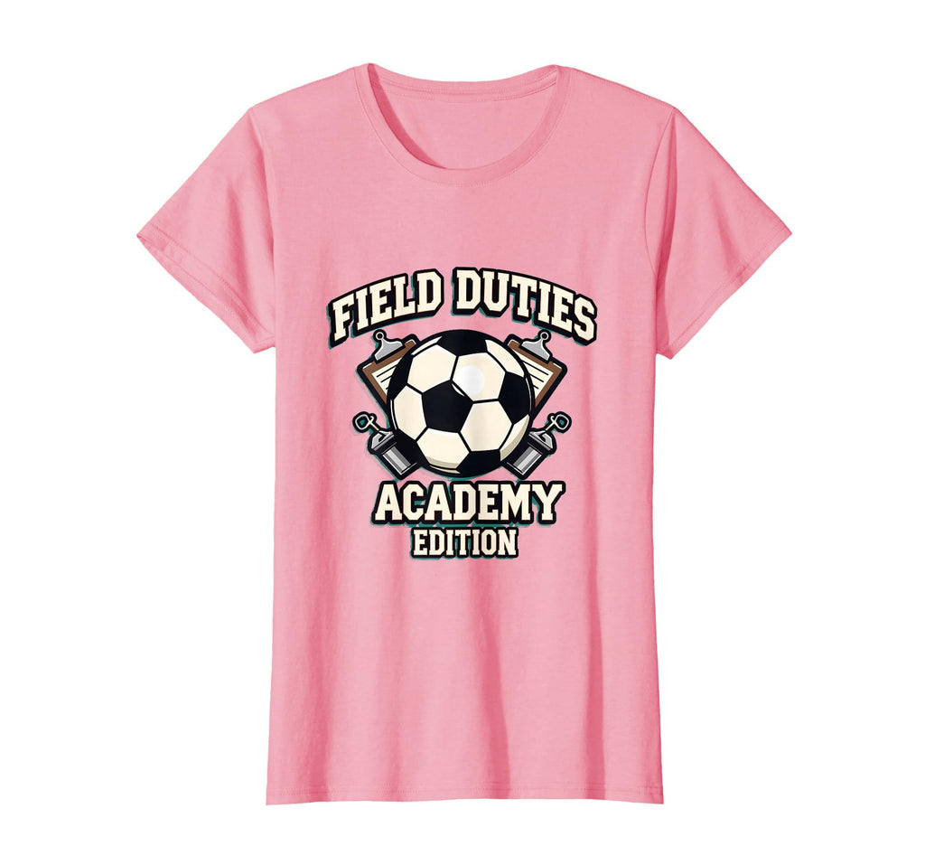 Field Duties Academy Soccer Mom T-Shirt - Unique Graphic Men Women - T-Shirt, Sweatshirt, Hoodie