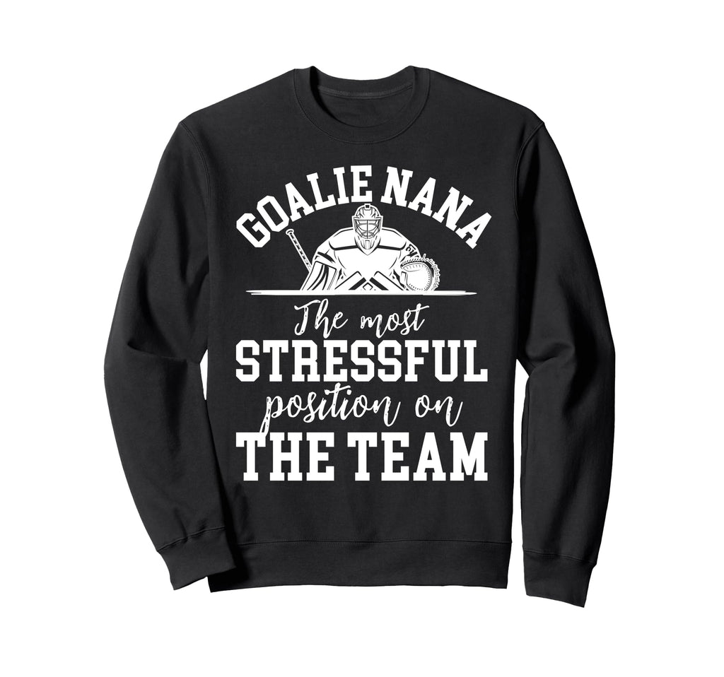 Funny Hockey Goalie Nana Hockey Sweatshirt - Streetwear Style Men Women - T-Shirt, Sweatshirt, Hoodie