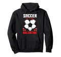 Soccer Is My Valentine Fun Soccer Hoodie - Novelty Apparel for Adults - T-Shirt, Sweatshirt, Hoodie