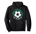 I Know I Play Like Try To Keep Up Soccer Hoodie - Fun Novelty Design Unisex - T-Shirt, Sweatshirt, Hoodie