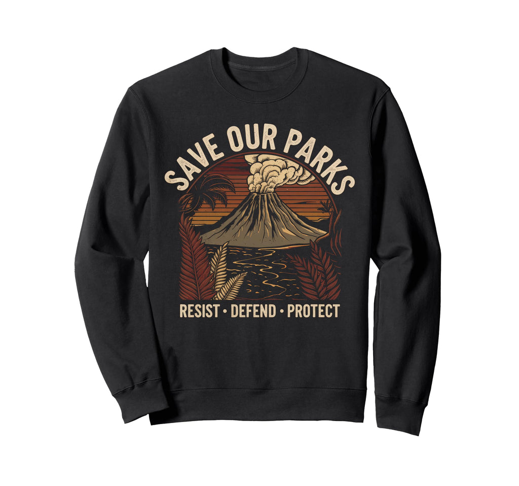 Save Our Parks Protect National Park Sweatshirt - Unique Graphic for Adults - T-Shirt, Sweatshirt, Hoodie