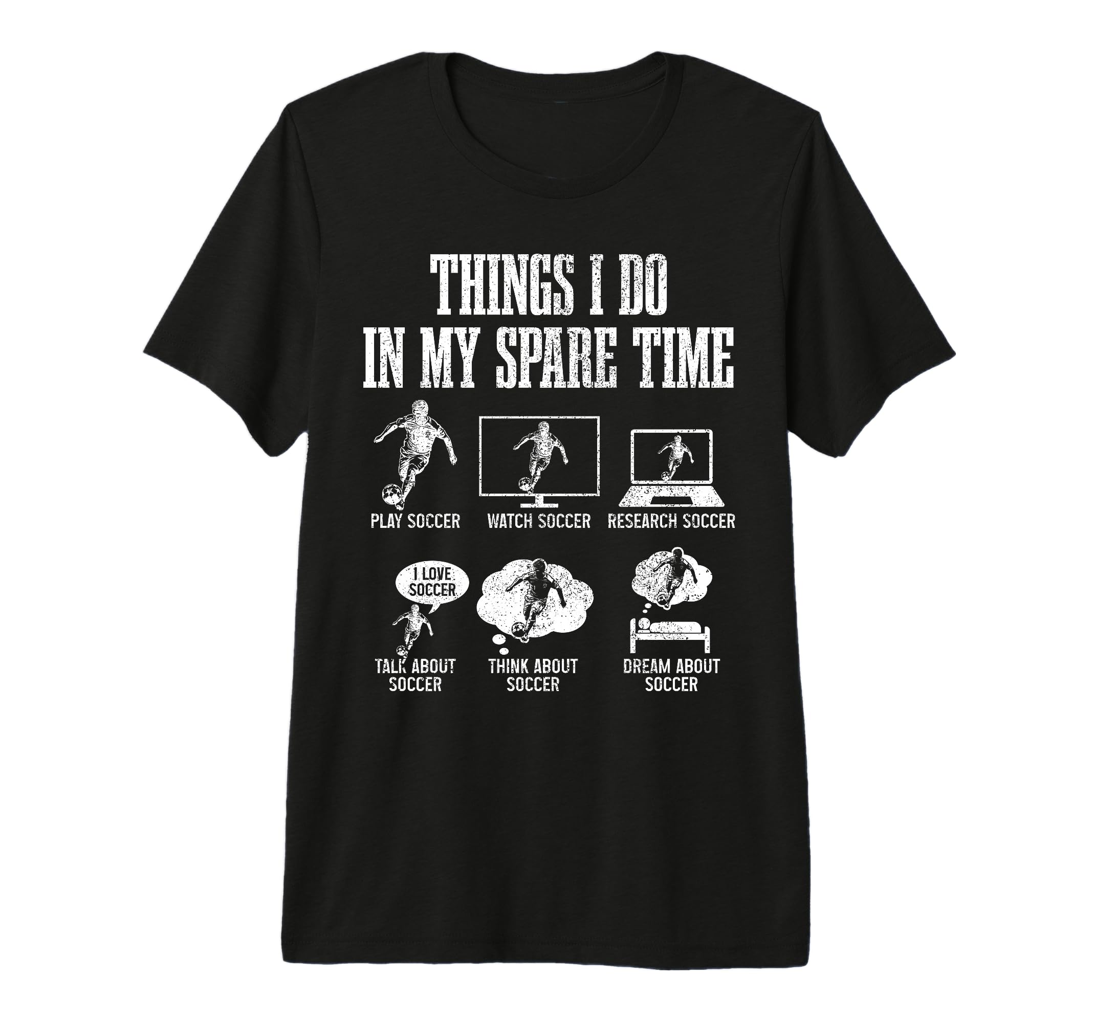 Soccer Things I Do My Spare Time Funny T-Shirt - Unique Graphic Unisex - T-Shirt, Sweatshirt, Hoodie