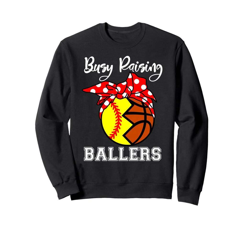 Busy Raising Ballers Funny Softball Sweatshirt - Unique Graphic Unisex - T-Shirt, Sweatshirt, Hoodie