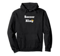 Fun Soccer King Hoodie - Unique Graphic Unisex - T-Shirt, Sweatshirt, Hoodie