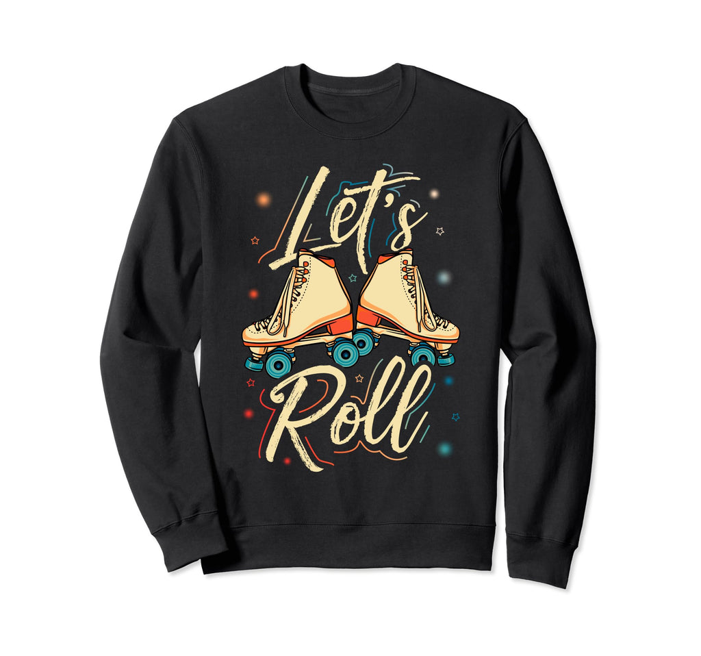 Lets Roll Roller Skate Fun Skating Sweatshirt - Minimalist Print Men Women - T-Shirt, Sweatshirt, Hoodie