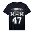 Custom Proud Football Mom Number 47 T-Shirt - Streetwear Style Men Women - T-Shirt, Sweatshirt, Hoodie