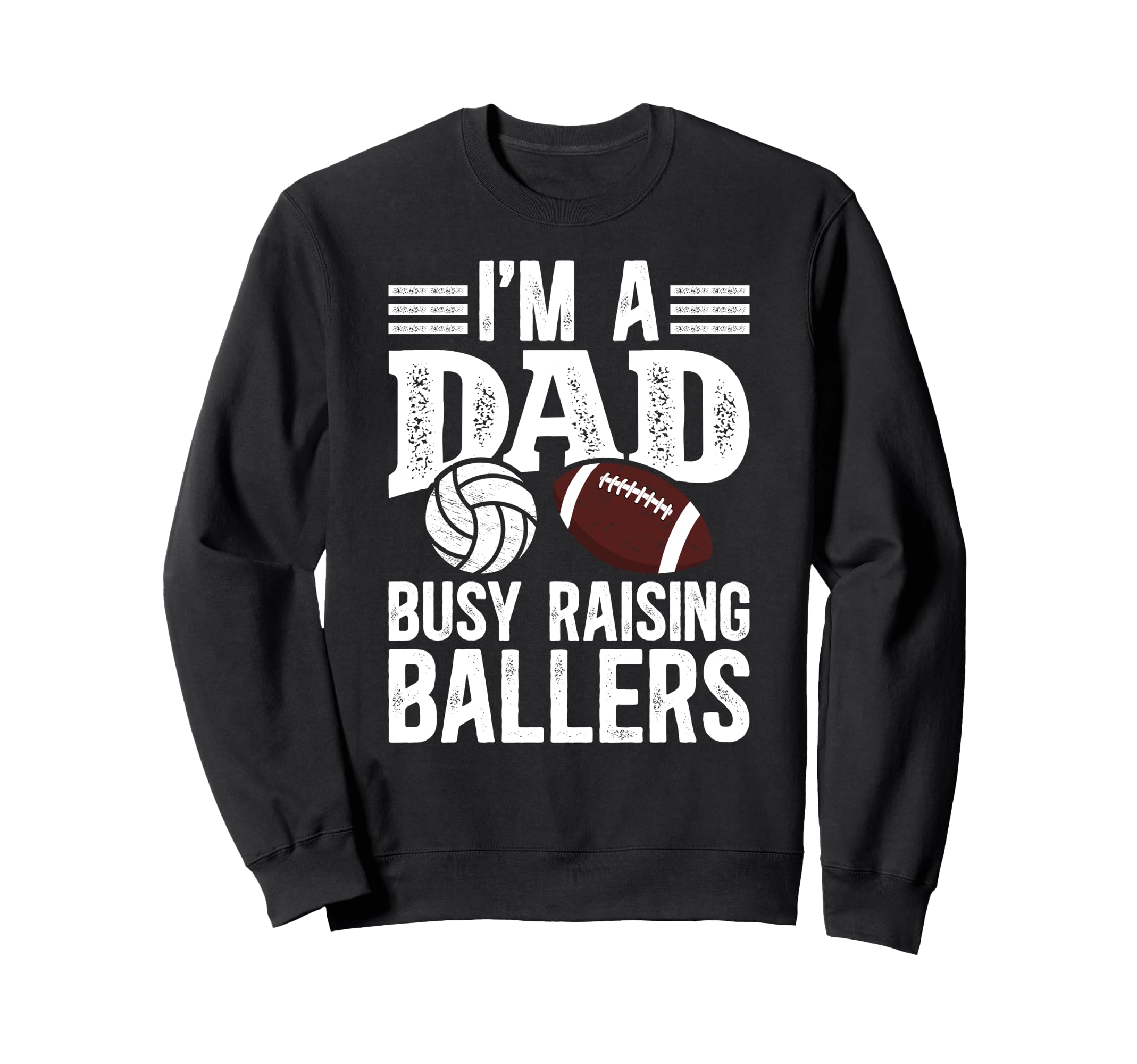 Im Dad Busy Raising Ballers Football Sweatshirt - Aesthetic Graphic Unisex - T-Shirt, Sweatshirt, Hoodie