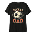 Soccer Dad Tri Blend T-Shirt - Unique Graphic Unisex - T-Shirt, Sweatshirt, Hoodie