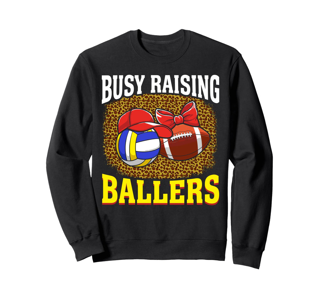 Busy Raising Ballers Volleyball Sweatshirt - Custom Art Print Unisex - T-Shirt, Sweatshirt, Hoodie