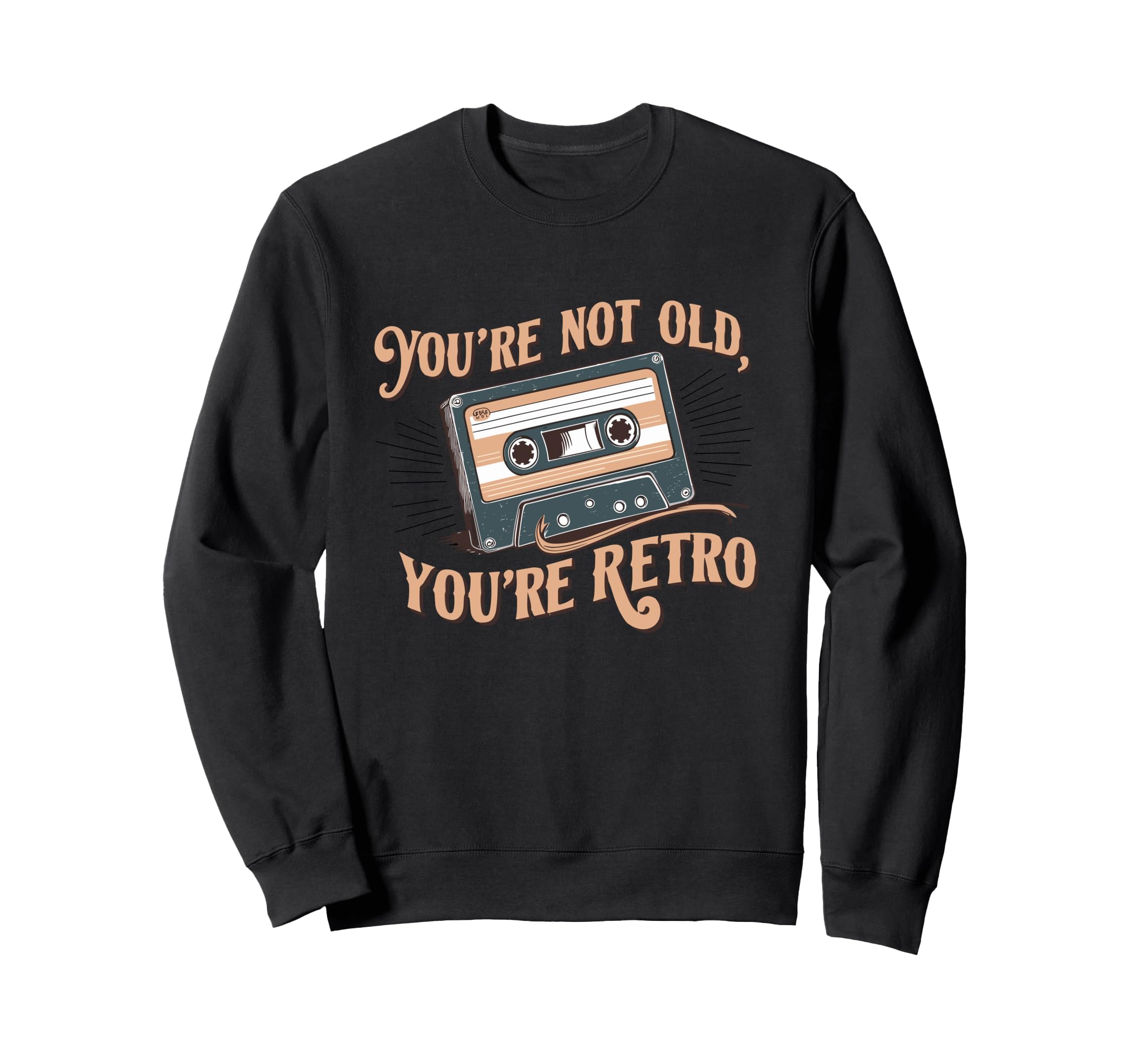 Youre Not Old Youre Cassette Tape Sweatshirt - Minimalist Print for Adults - T-Shirt, Sweatshirt, Hoodie