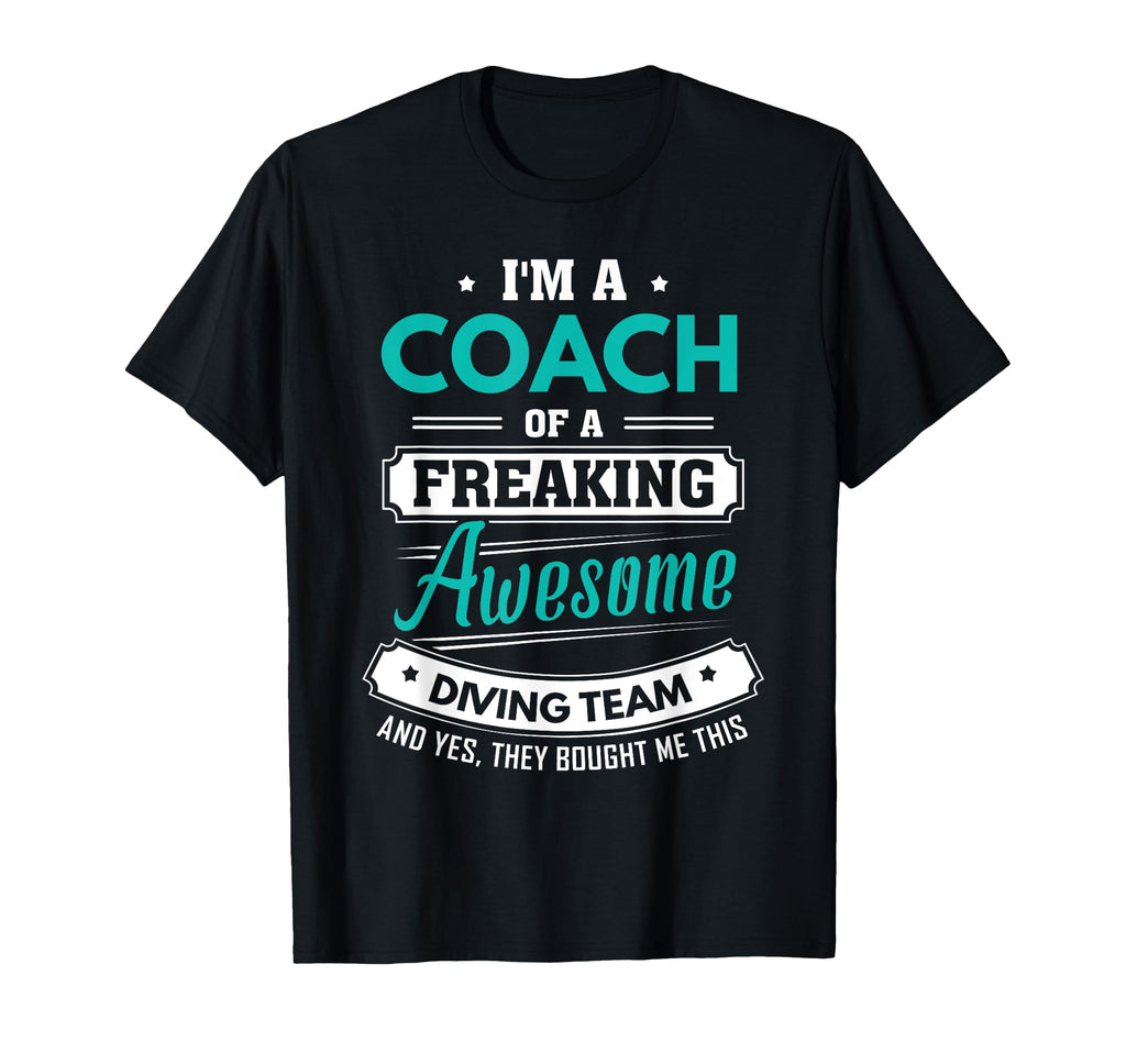 Diving Coach Diving Team Coach Gift T-Shirt - Streetwear Style Men Women - T-Shirt, Sweatshirt, Hoodie
