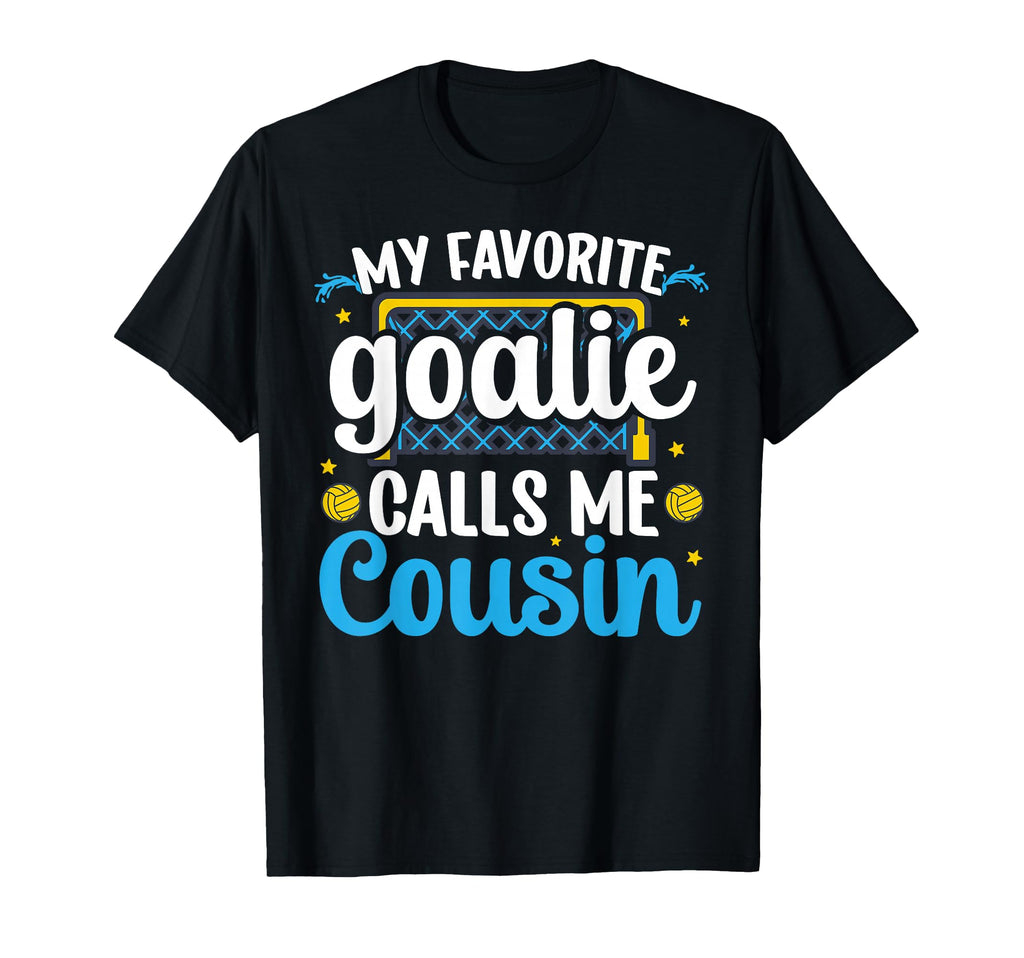 Proud Water Polo Goalie Cousin Water T-Shirt - Unique Graphic Men Women - T-Shirt, Sweatshirt, Hoodie