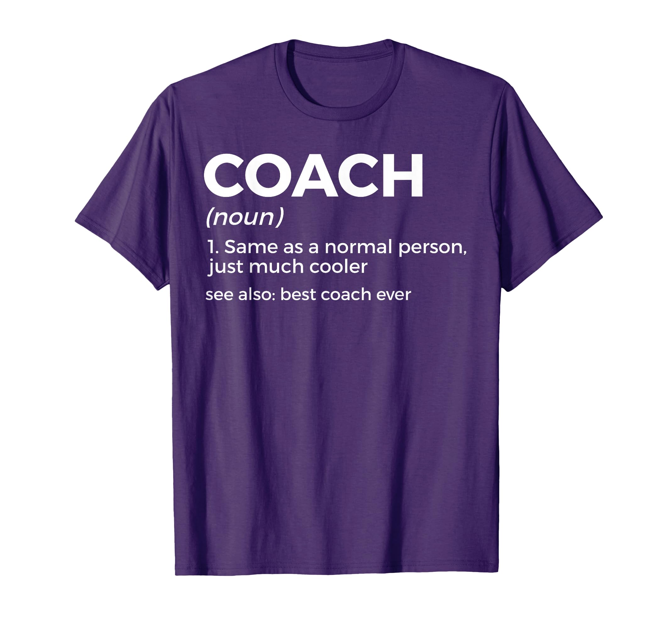 Coach Definition Funny Best Coach Ever T-Shirt - Novelty Apparel Unisex - T-Shirt, Sweatshirt, Hoodie