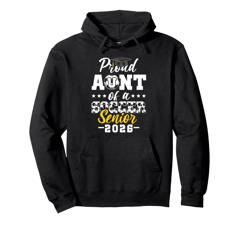 Proud Aunt Soccer Senior 2026 Graduation Hoodie - Graphic Print Men Women - T-Shirt, Sweatshirt, Hoodie