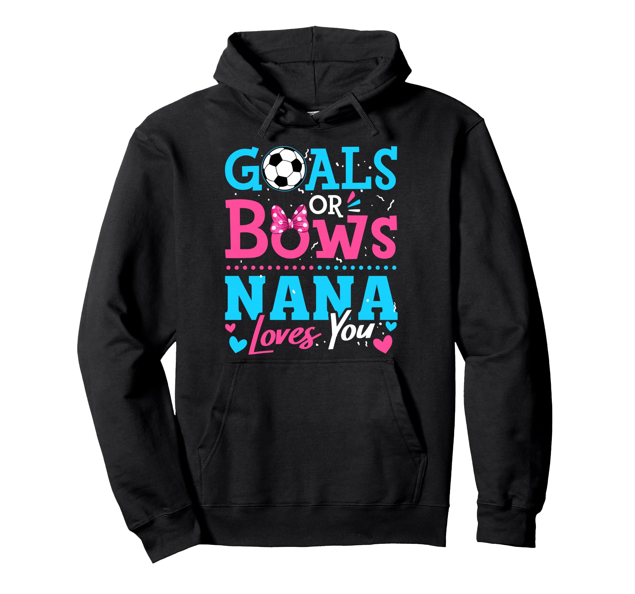 Goals Or Bows Nana Loves You Soccer Ball Hoodie - Trendy Graphic Unisex - T-Shirt, Sweatshirt, Hoodie