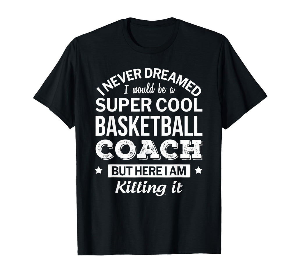 Funny Basketball Coach Gift T-Shirt - Trendy Graphic for Adults - T-Shirt, Sweatshirt, Hoodie