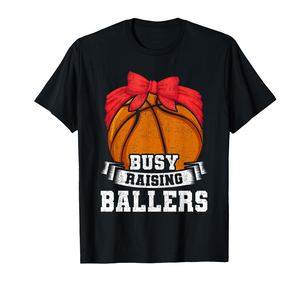 Busy Raising Ballers Basketball Player T-Shirt - Trendy Graphic for Adults - T-Shirt, Sweatshirt, Hoodie
