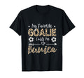 My Favorite Goalie Calls Me Bunica T-Shirt - Trendy Graphic Men Women - T-Shirt, Sweatshirt, Hoodie