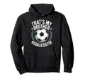 Goal Keeper Team Soccer Player Bro Hoodie - Aesthetic Graphic for Adults - T-Shirt, Sweatshirt, Hoodie