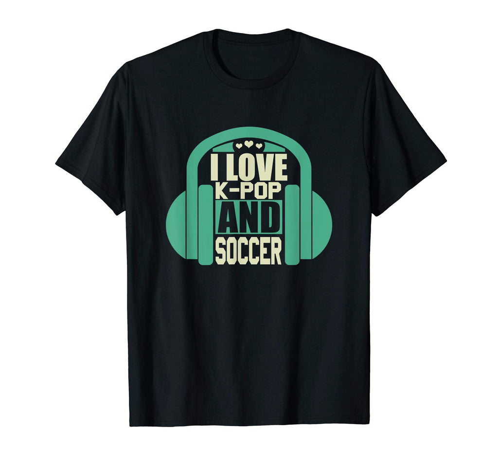 I Love K Pop And Soccer T-Shirt - Custom Art Print for Adults - T-Shirt, Sweatshirt, Hoodie