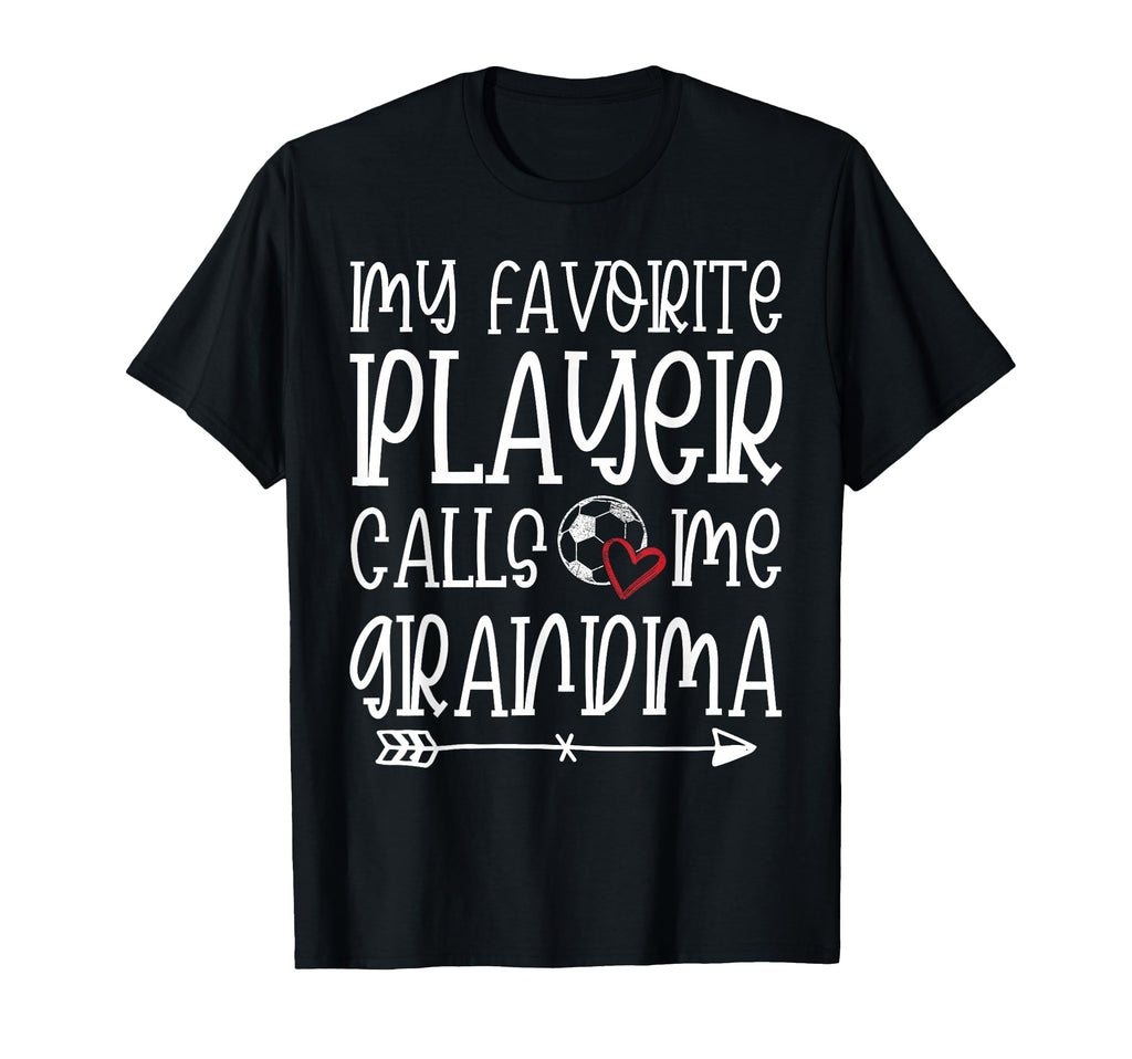 My Favorite Player Calls Me Grandma T-Shirt - Novelty Apparel Unisex - T-Shirt, Sweatshirt, Hoodie