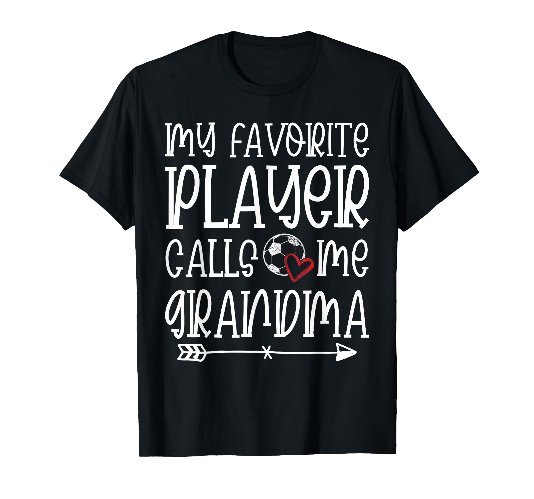 My Favorite Player Calls Me Grandma T-Shirt - Novelty Apparel Unisex - T-Shirt, Sweatshirt, Hoodie