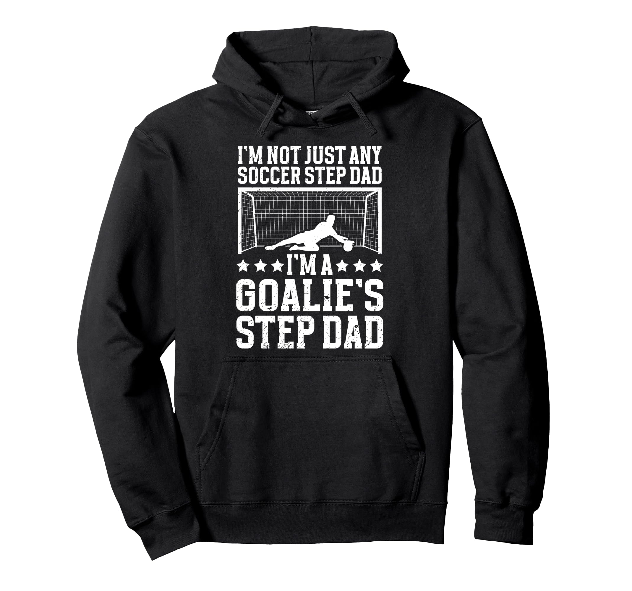 Im Soccer Goalie Step Dad Soccer Hoodie - Aesthetic Graphic Men Women - T-Shirt, Sweatshirt, Hoodie