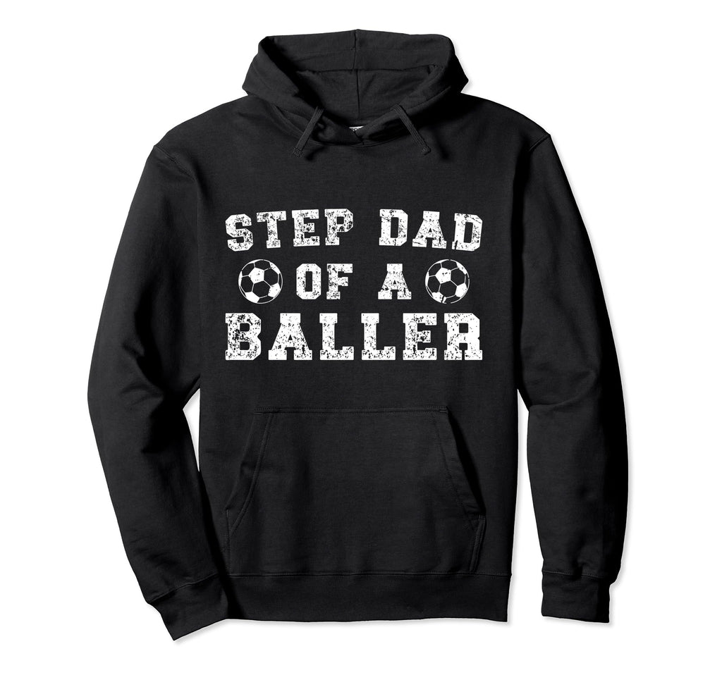Soccer Step Dad Baller Soccer Player Hoodie - Aesthetic Graphic for Adults - T-Shirt, Sweatshirt, Hoodie