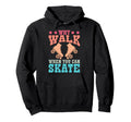 Roller Skating Skate 1970S Why Walk Hoodie - Aesthetic Graphic Men Women - T-Shirt, Sweatshirt, Hoodie