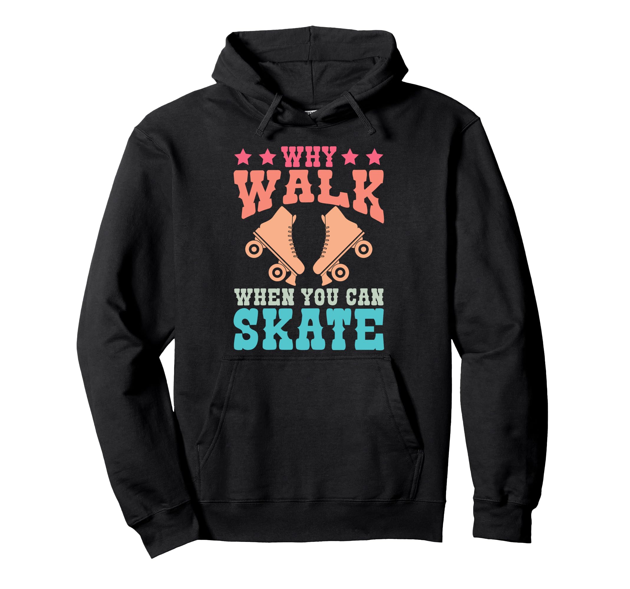Roller Skating Skate 1970S Why Walk Hoodie - Aesthetic Graphic Men Women - T-Shirt, Sweatshirt, Hoodie