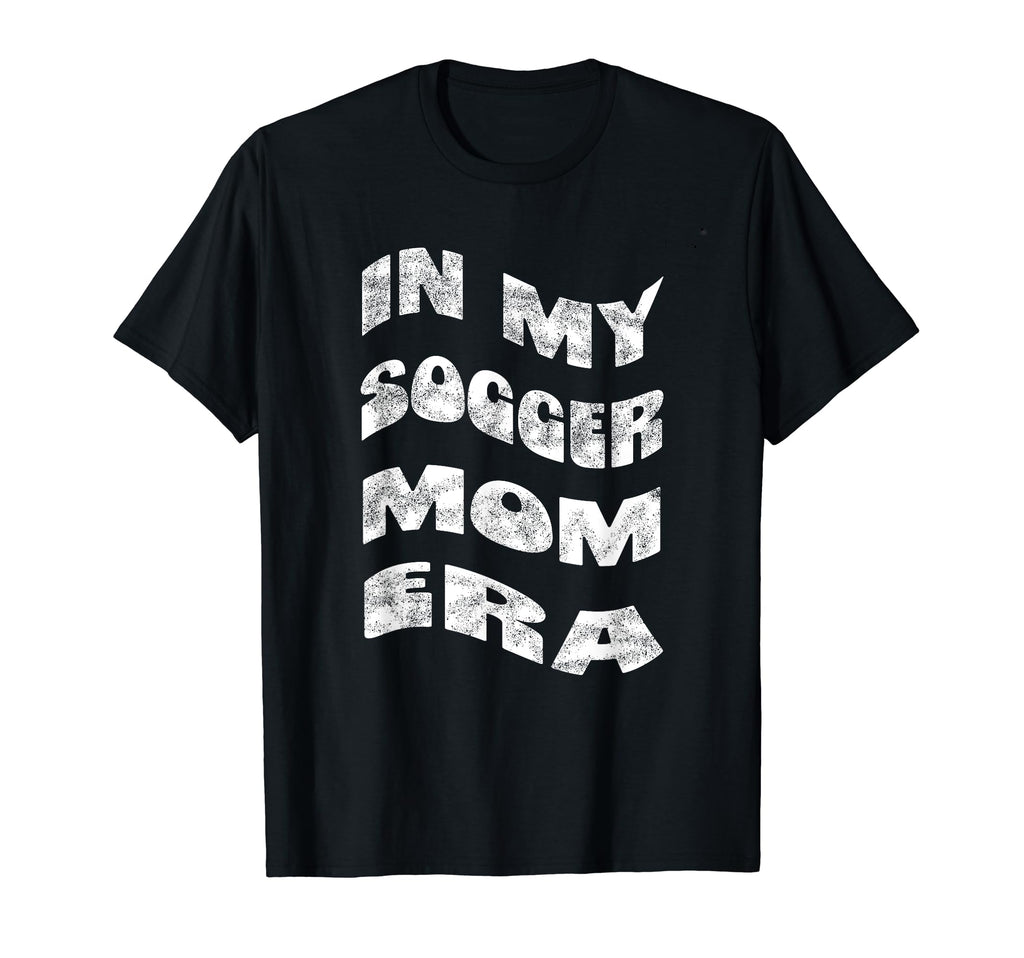 My Soccer Mom Era Soccer Mom Mothers Day T-Shirt - Trendy Graphic Unisex - T-Shirt, Sweatshirt, Hoodie