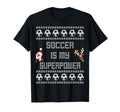 Soccer Is My Superpower Ugly T-Shirt - Casual Everyday Wear Men Women - T-Shirt, Sweatshirt, Hoodie