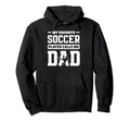 My Favorite Soccer Player Calls Me Dad Hoodie - Fun Novelty Design Unisex - T-Shirt, Sweatshirt, Hoodie