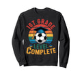 1St Grade Level Complete Soccer Sweatshirt - Unique Graphic for Adults - T-Shirt, Sweatshirt, Hoodie