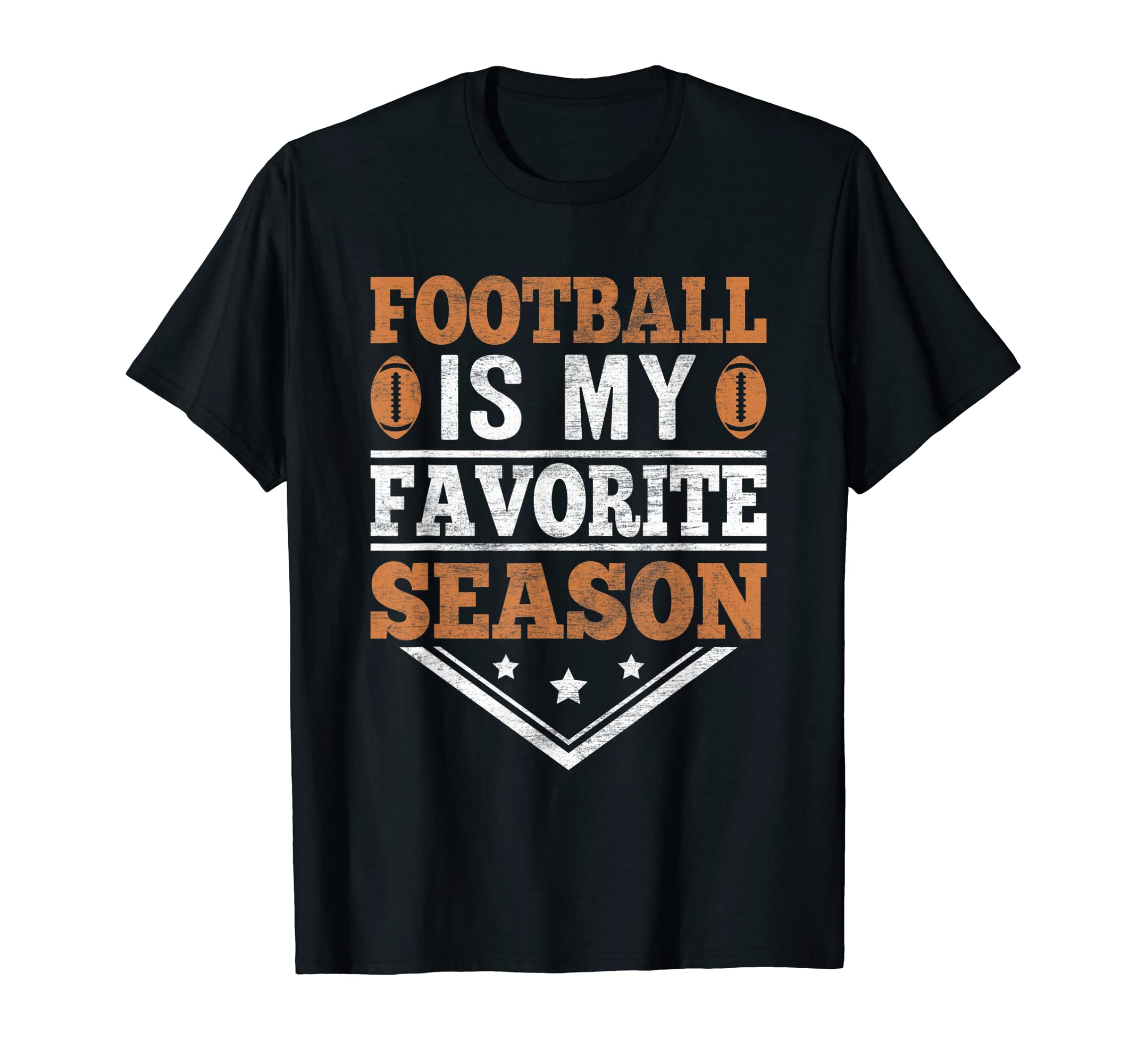 Football Is My Favorite Season T-Shirt - Fun Novelty Design for Adults - T-Shirt, Sweatshirt, Hoodie