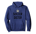 Fuuny Soccer Sister Soccer Player Game Day Hoodie - Novelty Apparel Unisex - T-Shirt, Sweatshirt, Hoodie