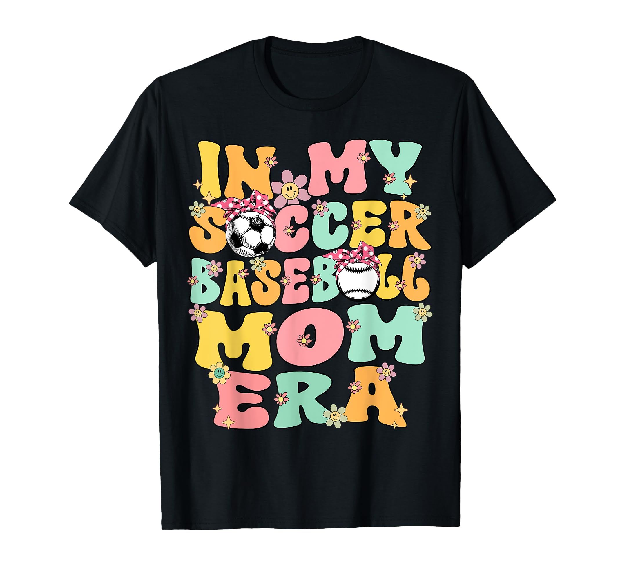 My Soccer Baseball Mom Era Baseball T-Shirt - Novelty Apparel Men Women - T-Shirt, Sweatshirt, Hoodie