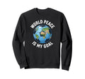 Soccer World Peace Is My Goal Sweatshirt - Novelty Apparel Men Women - T-Shirt, Sweatshirt, Hoodie