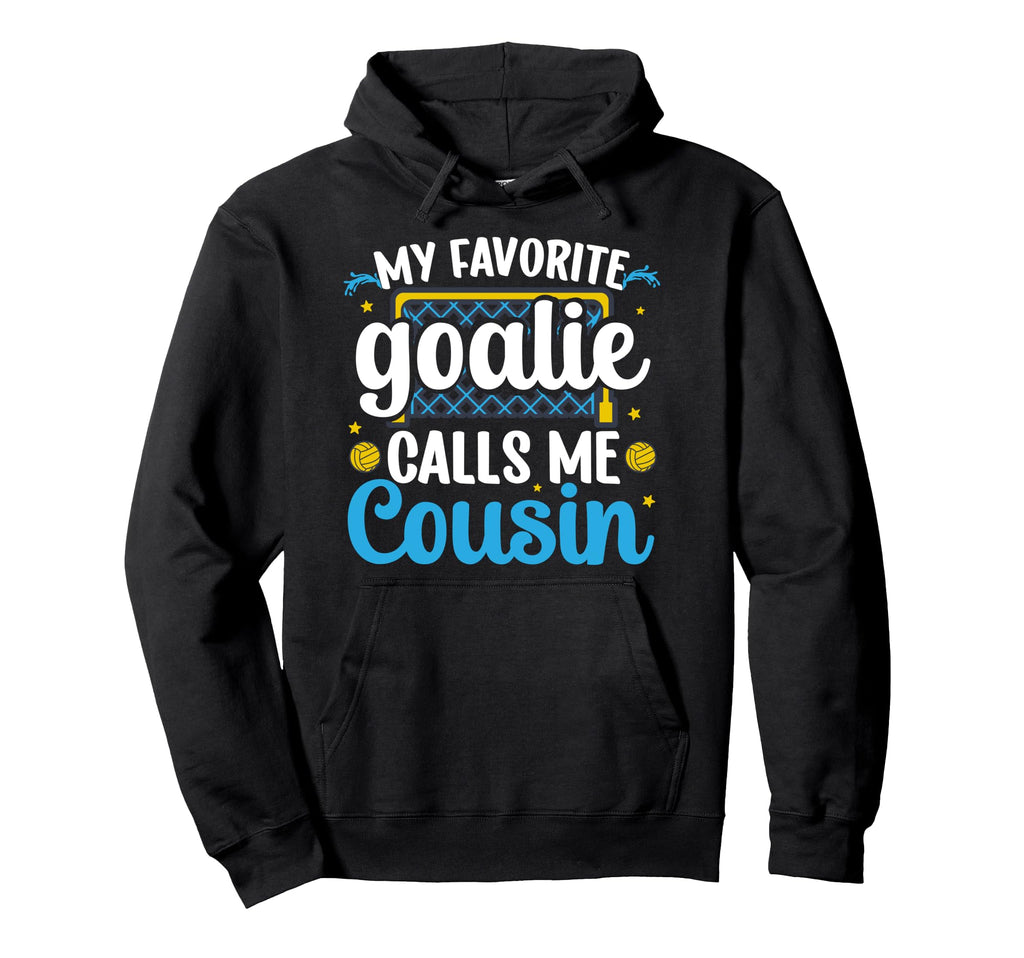 Proud Water Polo Goalie Cousin Water Hoodie - Custom Art Print for Adults - T-Shirt, Sweatshirt, Hoodie