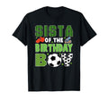 Sista Birthday Soccer Group Family T-Shirt - Novelty Apparel Unisex - T-Shirt, Sweatshirt, Hoodie
