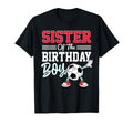 Sister Birthday Soccer Party Family T-Shirt - Fun Novelty Design Unisex - T-Shirt, Sweatshirt, Hoodie