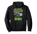 Soccer Mima My Favorite Player Calls Me Hoodie - Unique Graphic Men Women - T-Shirt, Sweatshirt, Hoodie
