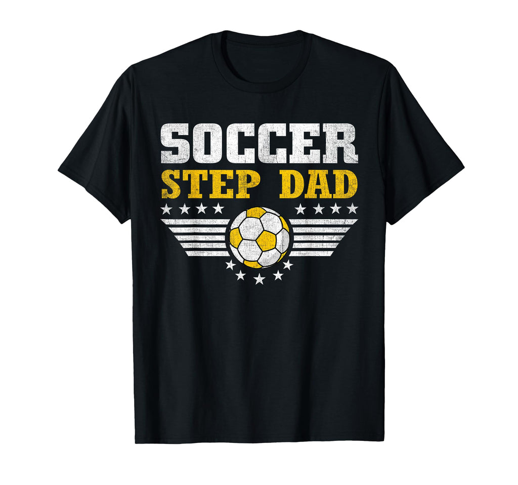 Soccer Step Dad Funny Sports Players T-Shirt - Streetwear Style Men Women - T-Shirt, Sweatshirt, Hoodie