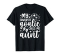 Proud Soccer Goalie Aunt Soccer T-Shirt - Casual Everyday Wear Unisex - T-Shirt, Sweatshirt, Hoodie