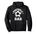 Football Dad Sketch Soccer Ball Proud Match Hoodie - Unique Graphic Unisex - T-Shirt, Sweatshirt, Hoodie