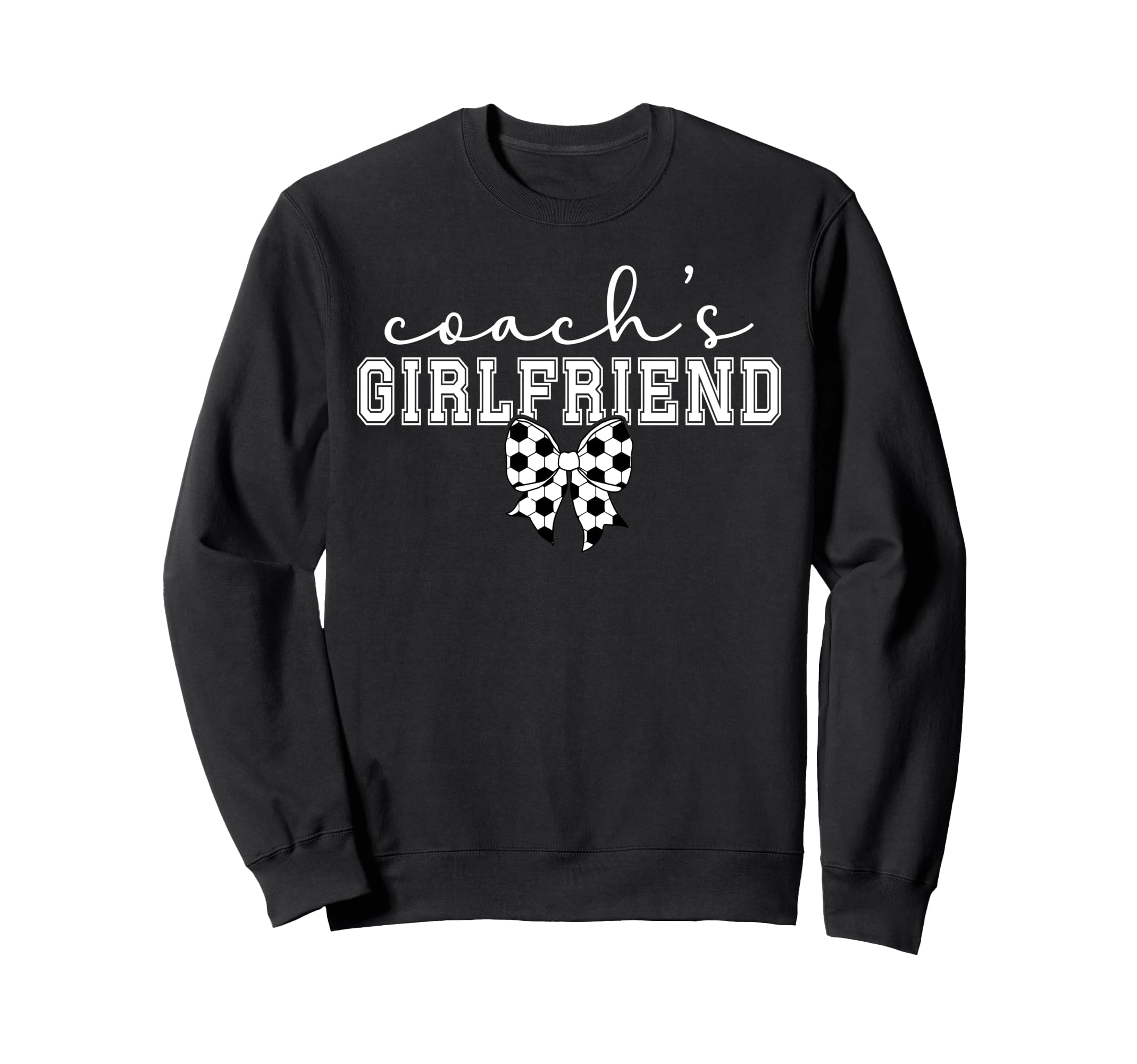 Soccer Coachs Girlfriend Coquette Sweatshirt - Graphic Print Men Women - T-Shirt, Sweatshirt, Hoodie